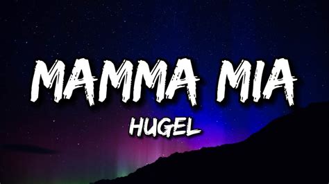 HUGEL – Mamma Mia Lyrics 